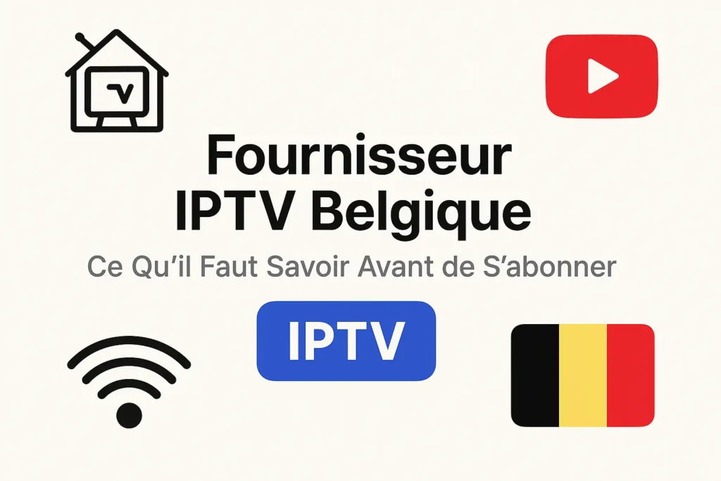 Fournisseur IPTV Belgique