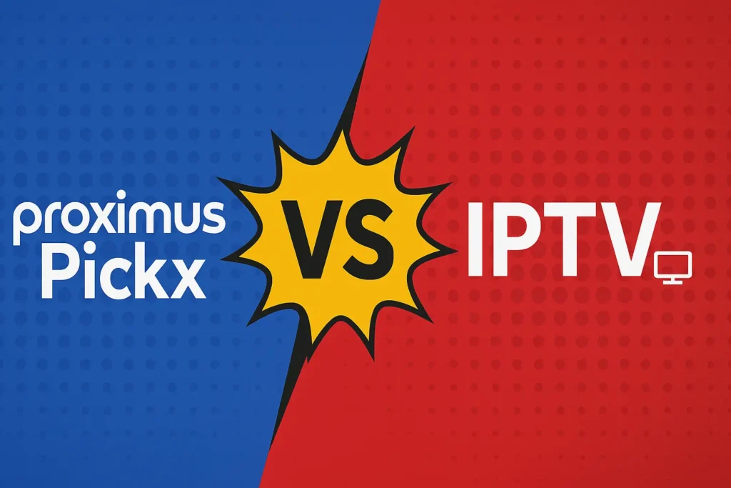 Proximus Pickx vs IPTV