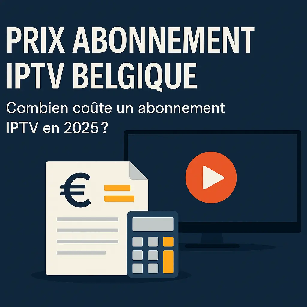 Prix Abonnement IPTV Belgique