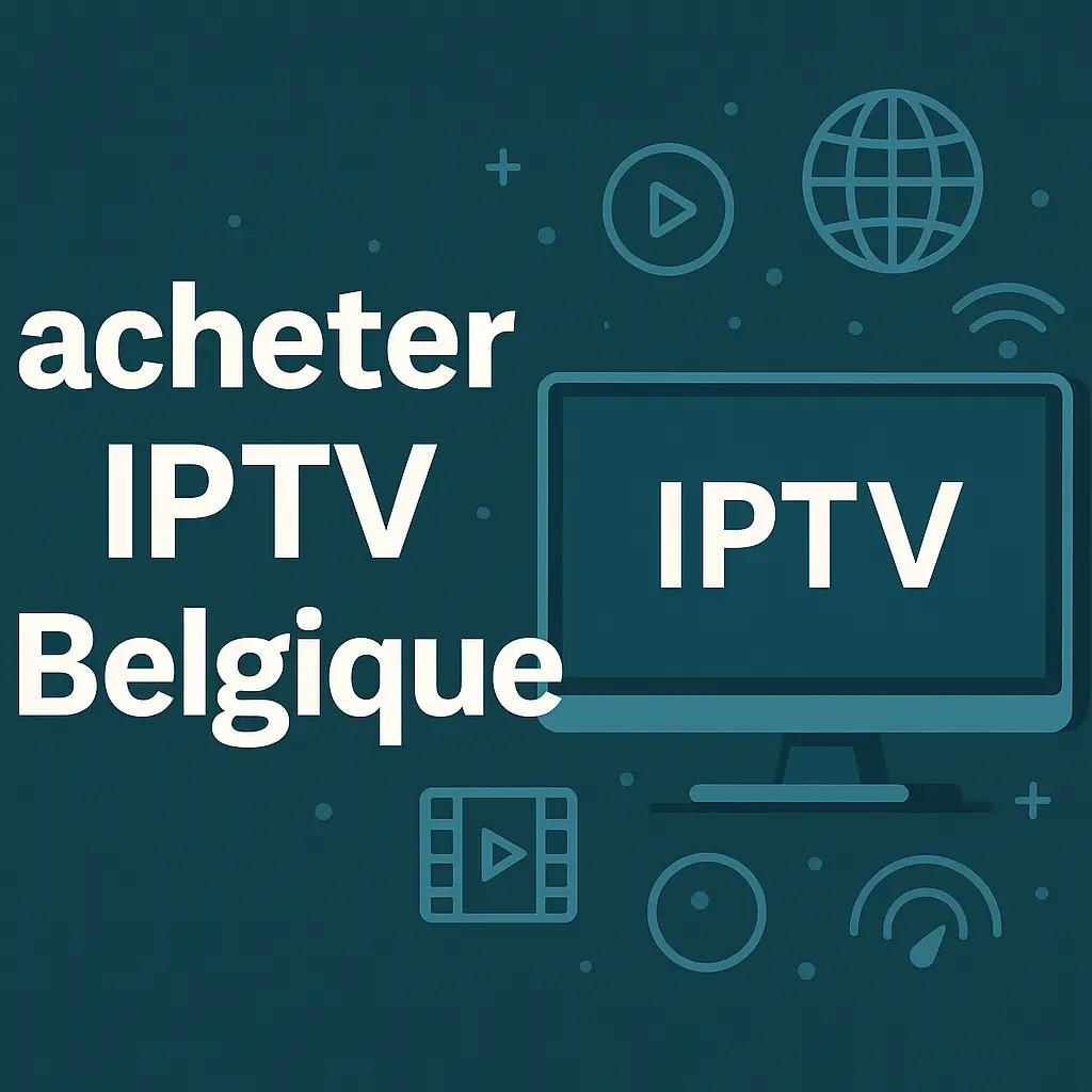 Acheter IPTV Belgique